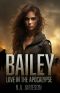 [Love in the Apocalypse 01] • Bailey